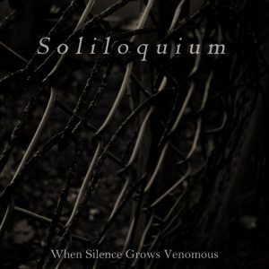 Soliloquium - When Silence Grows Venomous