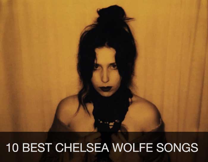 10 best Chelsea Wolfe songs