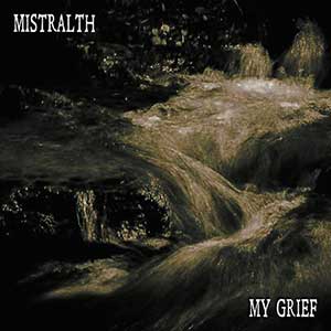 Mistralth - My Grief