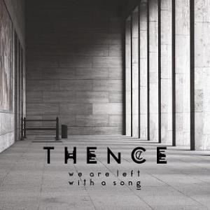 Thence - We Are Left With A Song review