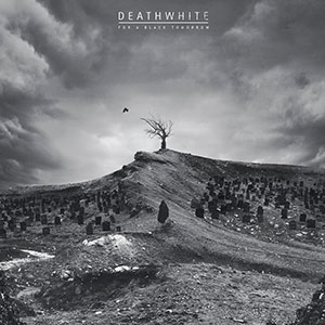 Deathwhite - For a Black Tomorrow review