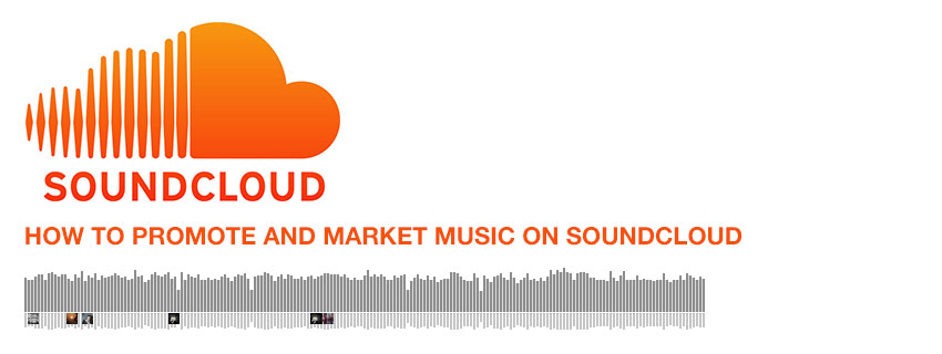 How to promote and market music on SoundCloud