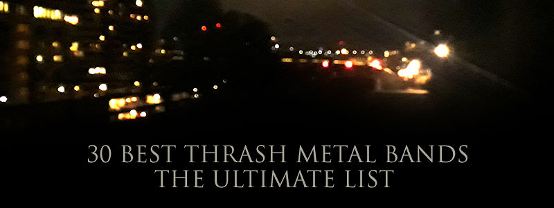 30 best thrash metal bands - the ultimate list