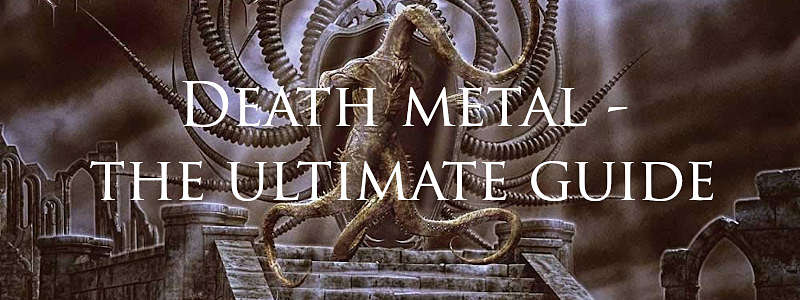 Death metal - the ultimate genre guide